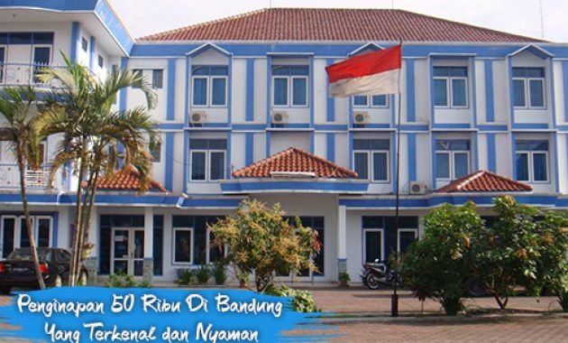 6 Penginapan 50 Ribu Di Bandung Yang Terkenal dan Nyaman