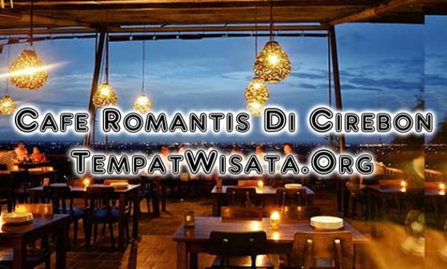 Cafe Romantis Di Cirebon