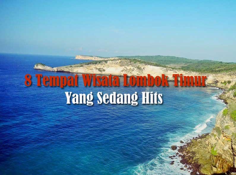 8 Tempat Wisata Lombok Timur Yang Sedang Hits